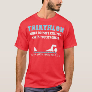 TriathlonFunny Sharks tötet Sie T-Shirt