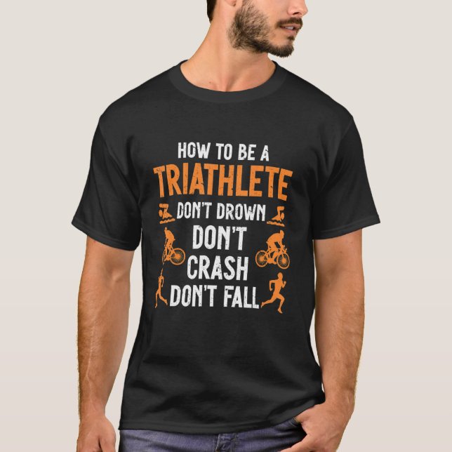 Triatlon Triathlete Triathlon Don't Drown Don't Cr T-Shirt (Vorderseite)