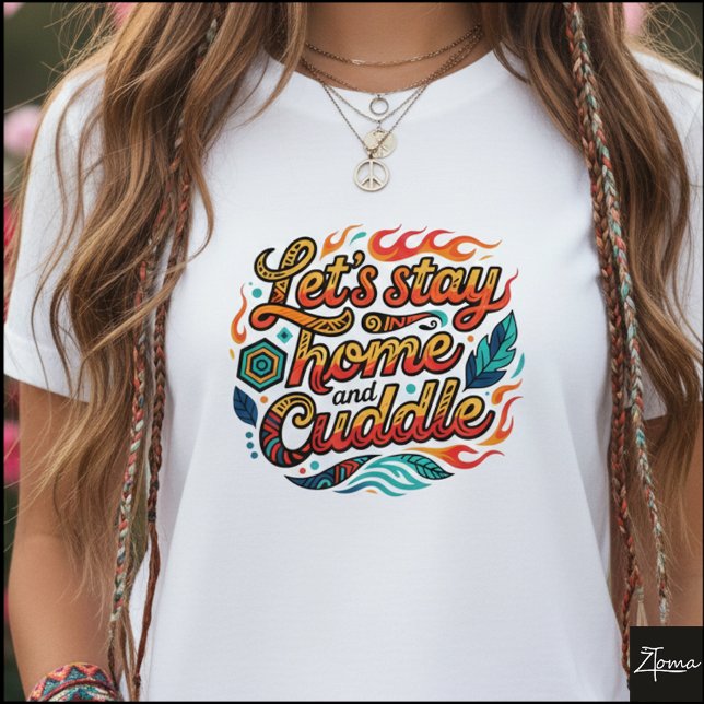 Tribal Geometric Cuddle Quote Fire Leaves T-Shirt (Von Creator hochgeladen)