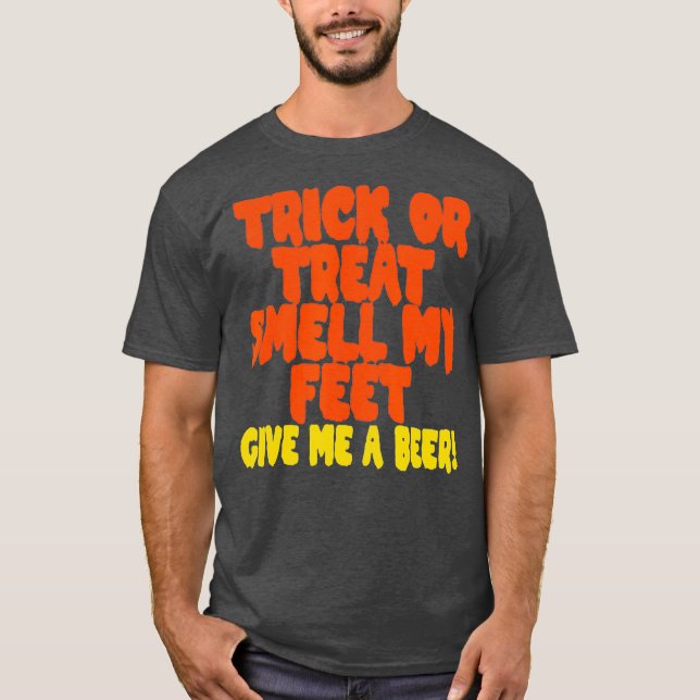 Trick oder behandeln Geruch mein Fütter geben mir  T-Shirt (Vorderseite)