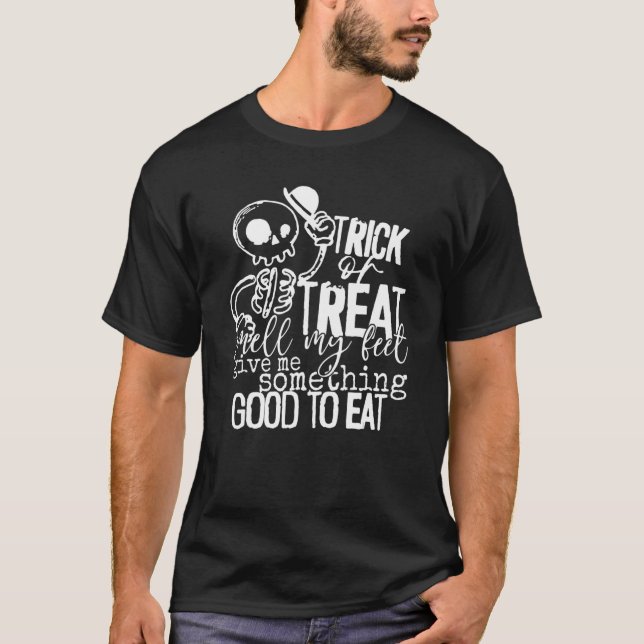 Trick oder behandeln Geruch meiner Füße geben mir  T-Shirt (Vorderseite)