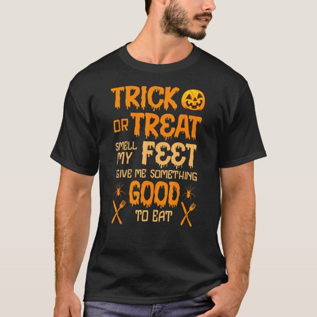 Trick oder behandeln Geruch meiner Füße Halloween  T-Shirt (Vorderseite)
