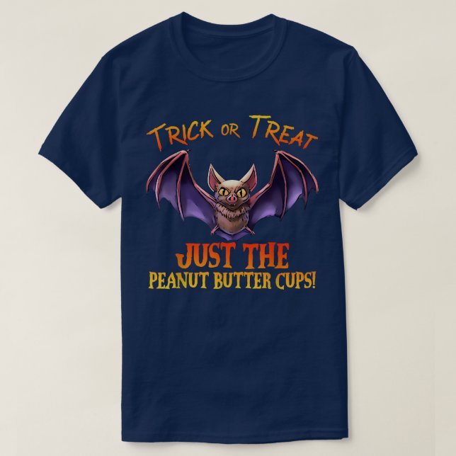 Trick oder behandeln nur die Peanut Butter Cups Ha T-Shirt (Design vorne)