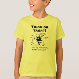 Trick oder behandeln Sie denken es T - Shirt