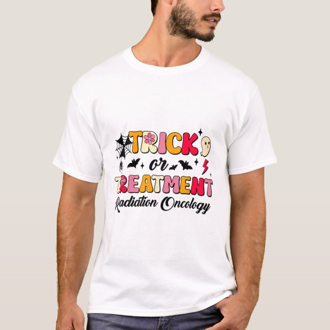 Trick oder Behandlung der Bestrahlung Onkologie Ha T-Shirt (Vorderseite)