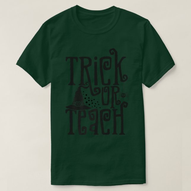 Trick oder lehren Hexenhut Spooky Lehrer Leben Hal T-Shirt (Design vorne)