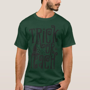 Trick oder lehren Hexenhut Spooky Lehrer Leben Hal T-Shirt