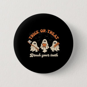 Trick oder Treat Brush Ihre Zähne Halloween Dental Button