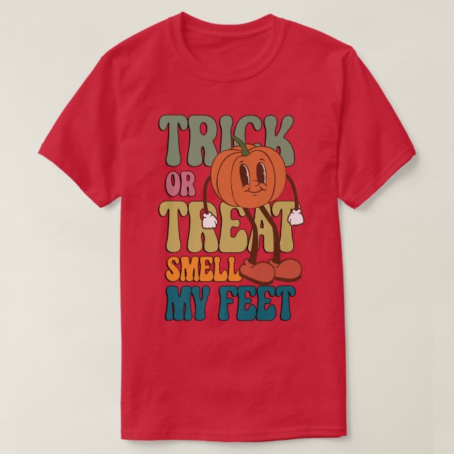 Trick oder Treat riechen meine Füße feuchte Hallow T-Shirt (Design vorne)