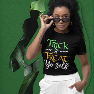 Trick oder Treat 'Yo Self Funny Women's Halloween T-Shirt