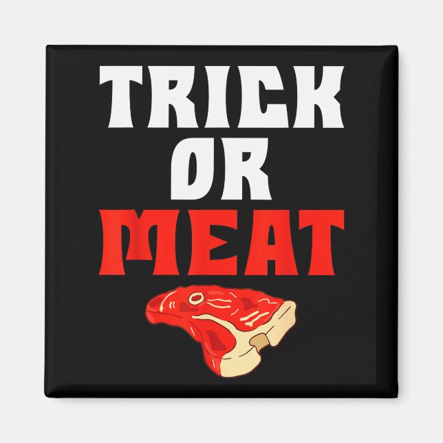 Trick Or Meat Halloween Bbq Grill Funny Beef  Magnet (Vorne)