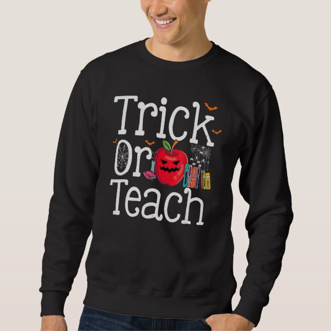 Trick or Teach Apple  Teacher Halloween Costume Sweatshirt (Vorderseite)