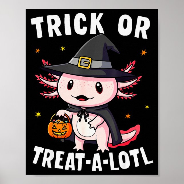Trick Or Treat A Lotl Axolotl Halloween Costume Wi Poster (Vorne)