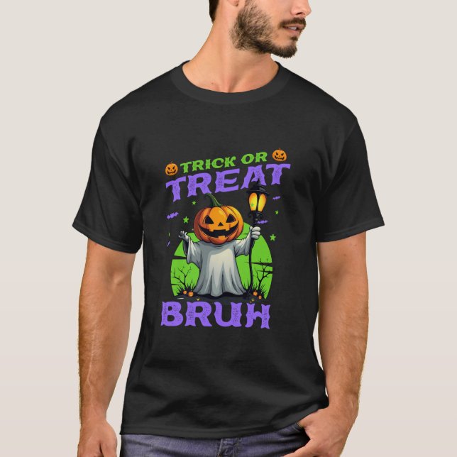 Trick or Treat Bruh Ghost Halloween Pumpkin Costum T-Shirt (Vorderseite)