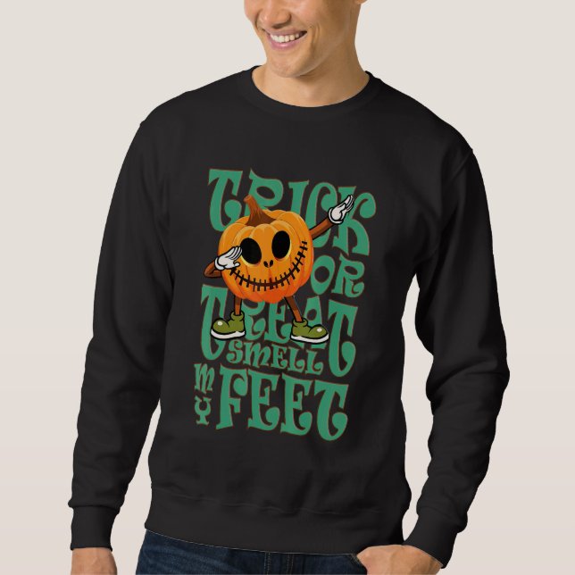 Trick or Treat Smell my Feet Halloween Costume Sweatshirt (Vorderseite)