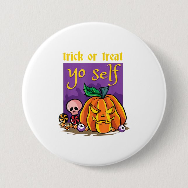 Trick or Treat Yo Self Pumpkin Funny Hallowe Button (Vorderseite)