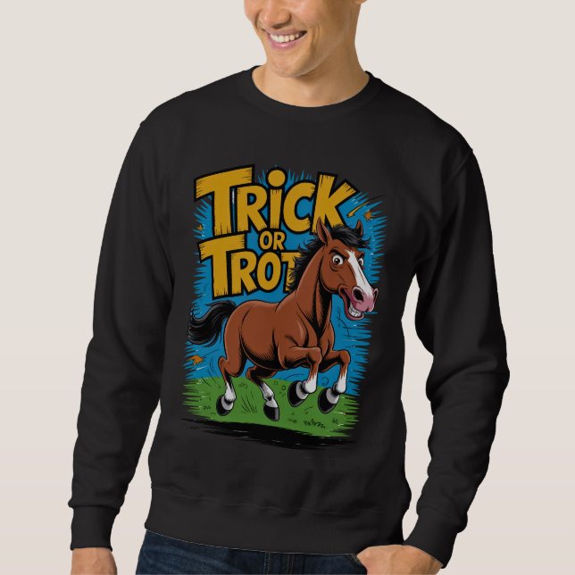 Trick or Trot Horse Design for Equestrian Fans Sweatshirt (Vorderseite)