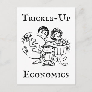 Trickle-Up-Ökonomie Postkarte