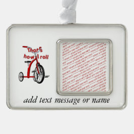 Tricycle - So Roll ich! Rahmen-Ornament Silber