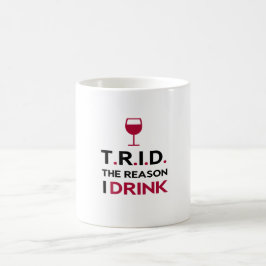 TRID der Grund, den ich trinke Tasse