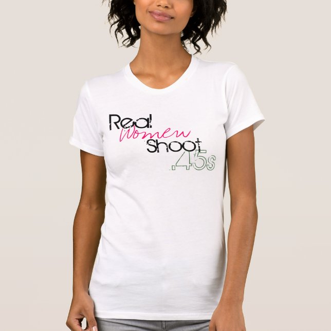 Trieb .45s der wirklichen Frauen T-Shirt (Vorderseite)