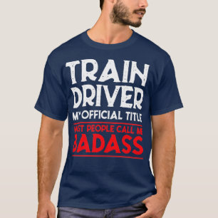 Triebfahrzeugführer-Leitungs-Badass T-Shirt