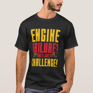 Triebwerksausfall in der Luftfahrt nur eine Heraus T-Shirt