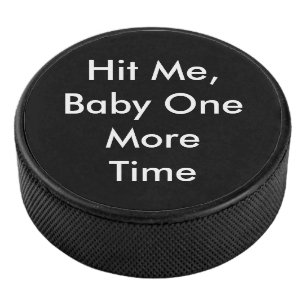 Triff mich Baby noch einmal Eishockey Puck