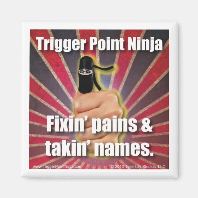 Trigger Point Ninja ® Fixin Pains & Takin-Namen Magnet (Vorne)
