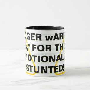 "tRIGGER WARNING$", FÜR DIE EMOTIONAL STUNTED! Tasse