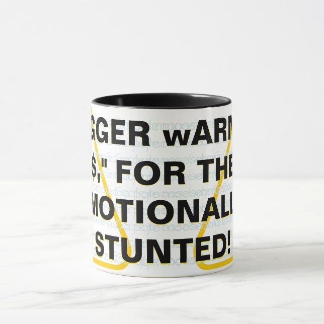 "tRIGGER WARNING$", FÜR DIE EMOTIONAL STUNTED! Tasse (Zentrum)