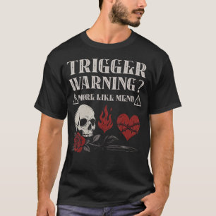 Trigger Warnung Dark Romance Leser Spicy Bookisch T-Shirt