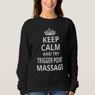 Triggerpunkt 'Ruhe bewahren und Triggerpunktmassag Sweatshirt