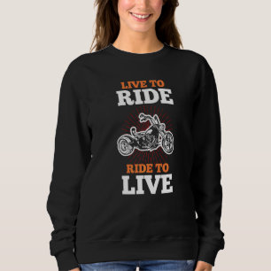 Triker Dreirad Fahrrad  Leben um zu fahren und fah Sweatshirt