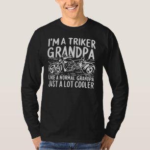Triker GrandPa wie ein normaler GrandPa, aber Cool T-Shirt