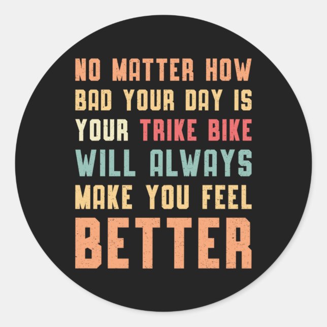 Triker Ihr Trike Bike wird immer fahren Runder Aufkleber (Vorderseite)