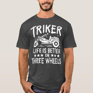 Triker Three Wheeler Trike T-Shirt