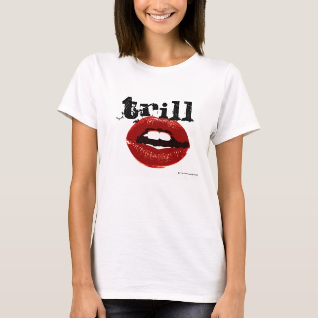 Trill Kisses T-Shirt (Vorderseite)
