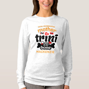Trini bis auf die Knochen Mutter T-Shirt