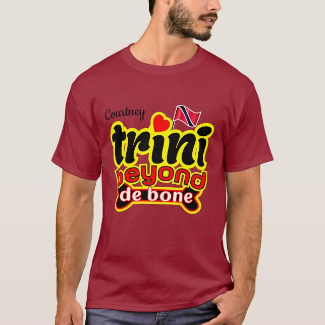 Trini jenseits von de bone (Ihr Name) T-Shirt (Vorderseite)