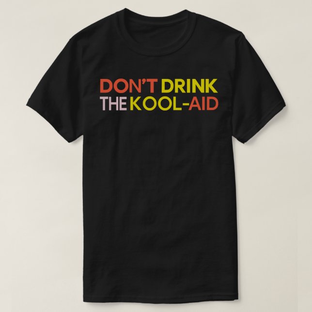 Trink die KoolAid T-Shirt (Design vorne)
