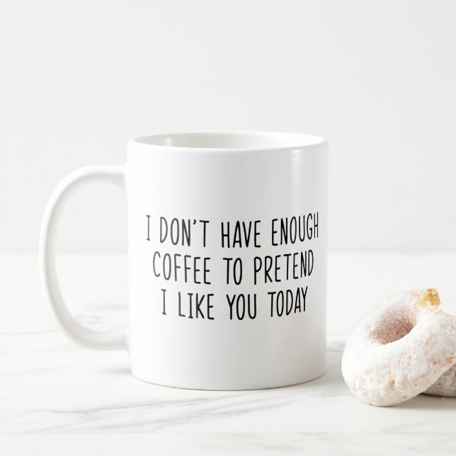 Trink nicht genug Kaffee, um so zu tun, als ob ich Kaffeetasse (Mit Donut)