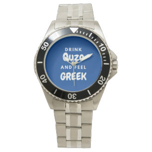 Trink Ouzo und fühlen Griechisch, Geschenke für  Armbanduhr