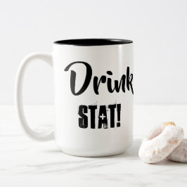 Trink Stat! Mug Zweifarbige Tasse