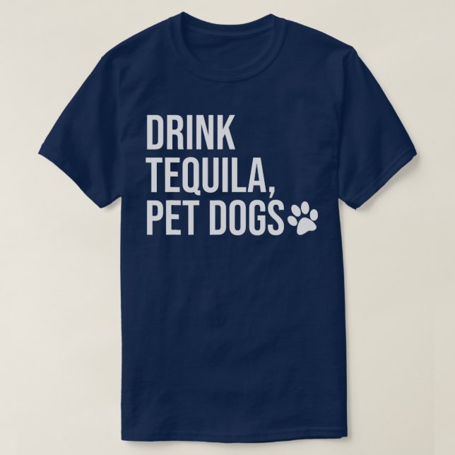 Trink Tequila Haustiere Hunde, die Tequila Tops,Dr T-Shirt (Design vorne)