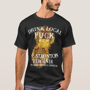 Trinke Einheimisches Fick in Staunton Virginia Akt T-Shirt