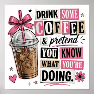 Trinke etwas Kaffee Lustiges Zitat Grafik Kunst Poster