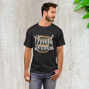 Trinke heiße Schokolade T-Shirt