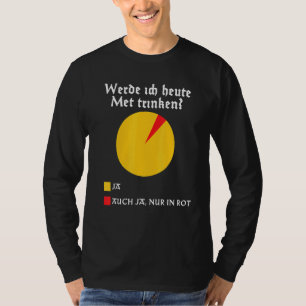 Trinke ich Mead heute mittelalterliches Walhalla H T-Shirt