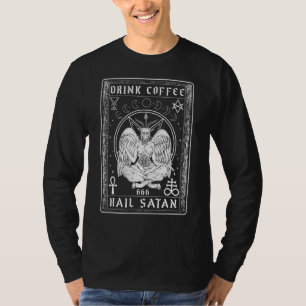 Trinke Kaffee Huldigung Satan I Satanische Tarotka T-Shirt